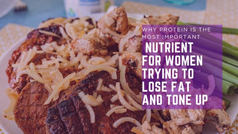 Why Protein Is the Most Important Nutrient for Women Trying to Lose Fat and Tone Up